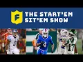 The Start em Sit Em Show WEEK 2