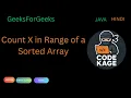 GFG Count X in Range of a Sorted Array Binary Search Approach