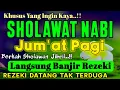 Lagu SHOLAWAT JIBRIL PENARIK REZEKI PALING DAHSYAT, Sholawat Nabi Muhammad SAW, SALAWAT PALING MERDU