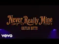 Kaitlin Butts - Never Really Mine