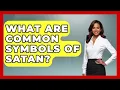 What Are Common Symbols Of Satan - Inside the Supernatural
