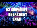 Download Lagu DJ SIUL SIULL BASSSNYA ENAKK 2020 BREAKBEAT GILA BOSIL KOMPENG