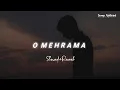 Lagu O Mehrama Kya Mila [Slowed+Reverb] Darshan Raval | Lofi Song | Songs Addicted