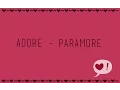 Download Lagu Adore - Paramore (Lyrics)