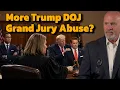 More Trump DOJ Grand Jury Abuse