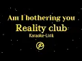 Download Lagu REALITY CLUB - AM I BOTHERING YOU KARAOKE LIRIK (INSTRUMENT)