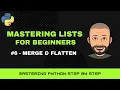 Python Lists Masterclass for Beginners - Combine Flatten Lists Merging Data