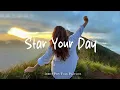Download Lagu Start Your Day 🌻 Comfortable music that makes you feel positive ~ Morning Playlist