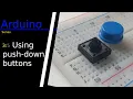 Arduino Series Tutorial 3 5 Using Push Buttons