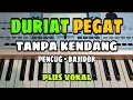 Lagu DURIAT PEGAT || TANPA KENDANG || PLUS VOKAL