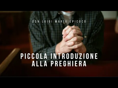 Don Luigi Maria Epicoco – La Preghiera: Un Rapporto d’Amore con Dio ...