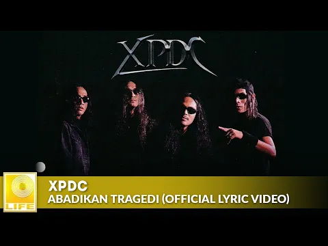 Download MP3 XPDC - Abadikan Tragedi (Official Lyric Video)