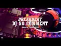 DJ NO COMMENT X MENEKETEHE KALAU KAMU SUKA BREAKBEAT FULL BASS REMIX VIRAL