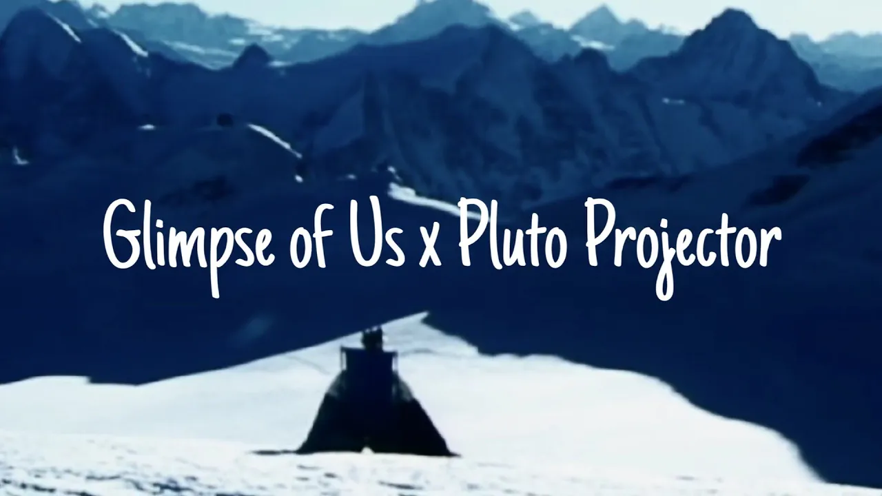 Glimpse of Us x Pluto Projector