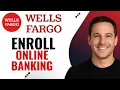 How to Enroll in Wells Fargo Online and Mobile Banking