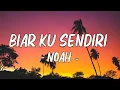 Lagu Noah - Biar Ku Sendiri ( Lagu Lyrics )