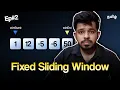 What is Fixed Sliding Window Explained DSA Pattern Series Episode 2