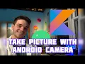 EASIEST WAY IN KOTLIN TO TAKE A FROM THE ANDROID CAMERA 2020
