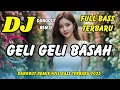 Download Lagu DJ GELI GELI BASAH 💖 VIRAL TIKTOK TERBARU | DANGDUT REMIX FULL BASS | DJ X PRO