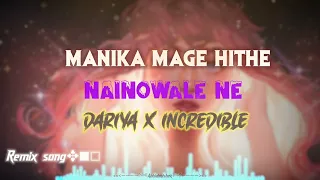 mashup song nainowale ne x manika mage hithe x dharia brownies remix english x hindi mix song