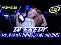 Download Lagu DJ FREDY TERBARU SABTU 22 MEI 2021 FULL BASS AT NASHVILLE