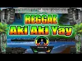 Download Lagu Aki Aki Yay Reggae 2021 Dj Jhanzkie Remix