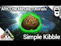 HOW TO MAKE SIMPLE KIBBLE Ark Survival Evolved One Minute Tutorials