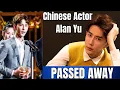 Download Lagu Chinese Actor Alan Yu (Yuang Long) Passes Away in Beijing | Eternal Love, Go Princess Go Star |