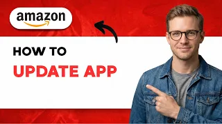 How to Update the Amazon App 2026 Full Guide