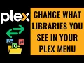 How to Change What Libraries You See in Your Plex Menu