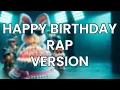 Download Lagu Happy Birthday - Rap Version