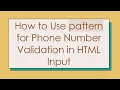 How to Use pattern for Phone Number Validation in HTML Input
