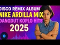 Download Lagu DISCO REMIX ALBUM NIKE ARDILLA MIX ALBUM KOPLO HITS TERBARU 2025@aryaminaka 