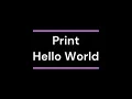 Printing Hello World using python