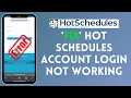 How to Fix Hot Schedules Account Login Not Working 2024