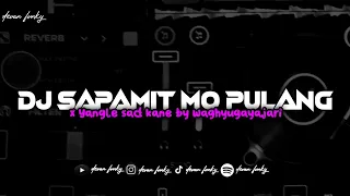 dj sapamit mo pulang x yangle sad kane slow reverb by wahyugayajari remix