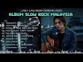 Download Lagu Album Lagu Slow Rock Malaysia Terbaru 2025 | Menyentuh Hati Sampai Menangis 😭