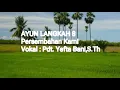 Download Lagu Ayun Langkah 8 Persembahan Kami Voc. Pdt. YEFTA Bani, S.Th