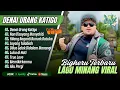 Lagu Bigheru - DENAI URANG KATIGO - NAN DISAYANG MANYAKITI - HILANG BAGANTI | LAGU MINANG TERPOPULER 2025