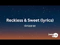 Download Lagu Amaarae - Reckless \u0026 Sweet (lyrics)