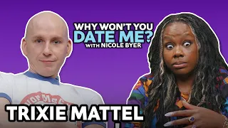 Trixie Mattel s Strict Dating Rules