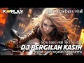 Download Lagu DJ PERGILAH KASIH - Pergilah kasih kejarlah keinginanmu || SLOWBASS VIRALL TIKTOK || KoplaK fvngky