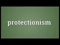 Protectionism Meaning - definition in english