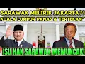 Lagu Malaysia Makin Panas? Sarawak Melirik Jakarta,' Isu Hak Kian Menjauh Dari Kuala lumpur?