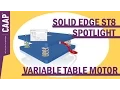 Solid Edge St8 Spotlight - Variable Table Motor