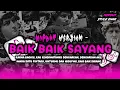 Download Lagu BAIK BAIK SAYANG HIPDUT VERSION LIRIK VIDIO || TERBARU 2025 GAK PIRAL TIKTOD BJIR🗿🗿