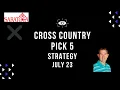 Cross Country Pick 5 July 23 Wagering Strategy