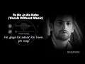 Download Lagu Tu Ne Jo Na Kaha (Without Music Vocals Only) | Mohit Chauhan | Raymuse