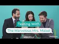 The cast of The Marvelous Mrs Maisel texts with theSkimm