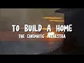 The Cinematic Orchestra - To Build A Home (Lyrics)
